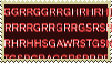 Screenshot of a keysmash of a growling noise like 'GRRSHRSRH' emphasised with red.